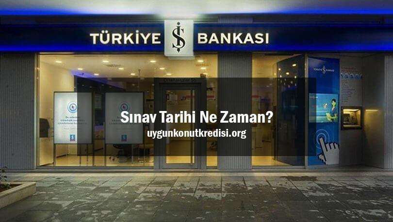 Is Bankasi Sinav Tarihi Ne Zaman 2020